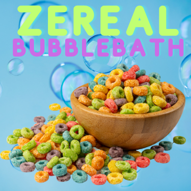 (Zereal x Bubble Bath)