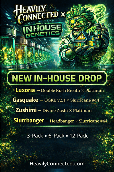 FEBRUARY In-House Genetics Drop – Heavily Connected